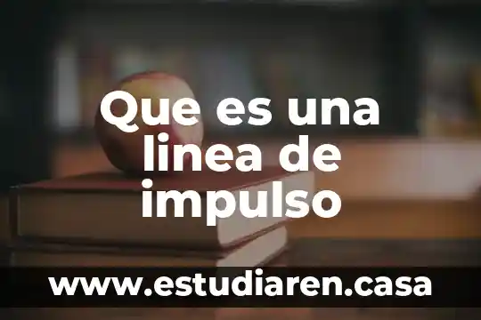 Que es una linea de impulso