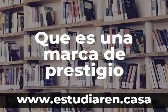 Que es una marca de prestigio