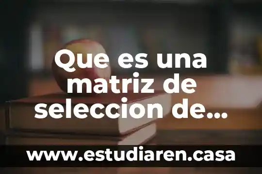 Que es el area de seleccion en word 6 Que es una matriz de seleccion de mercado