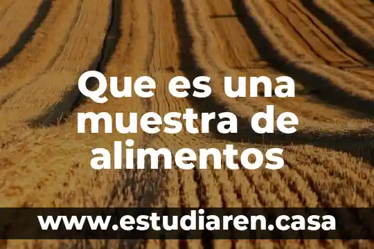 Que es radiacion en alimentos 7 Que es una muestra de alimentos