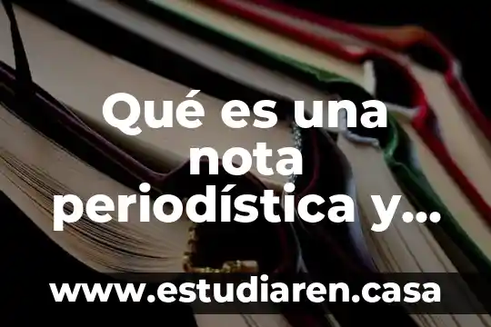 Que es un proyecto y cuales son sus funciones 4 Qué es una nota periodística y cuáles son sus partes