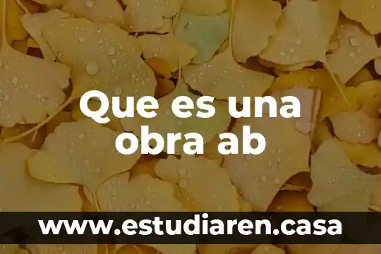 Que es una obra pedagogia 7 Que es una obra ab