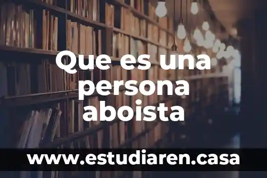 Que es una persona aprensiva 4 Que es una persona aboista