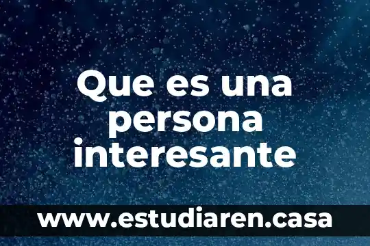 Que es una persona interesante