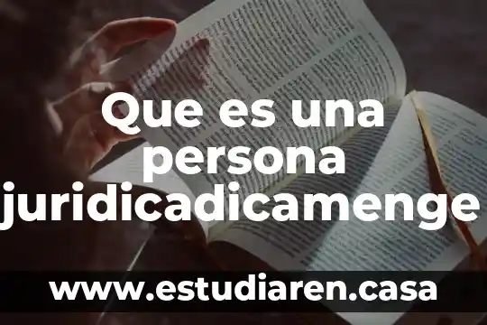 Que es una persona aprensiva 5 Que es una persona juridicadicamenge