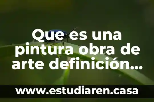 Que es una obra de teatro y sus elementos schilder 8 Que es una pintura obra de arte definición para niños