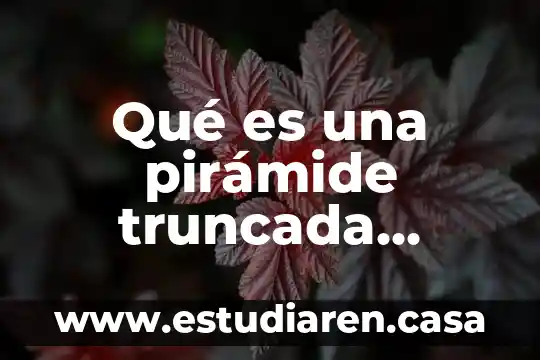Que es dadaismo en la arquitectura 3 Qué es una pirámide truncada arquitectura