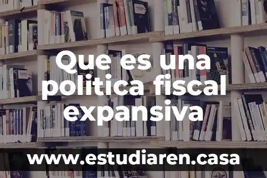 Que es juicio de lesividad en materia fiscal 3 Que es una politica fiscal expansiva