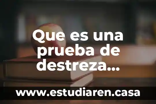 Que es la educacion en la cultura postmoderna 5 Que es una prueba de destreza motora en educacion fisica