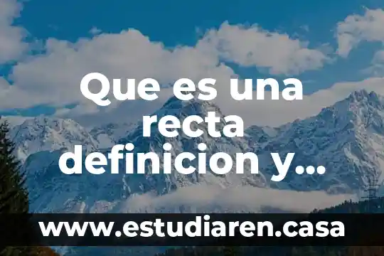 Que es tecnologia de producto ejemplos 4 Que es una recta definicion y ejemplos en las matematicas