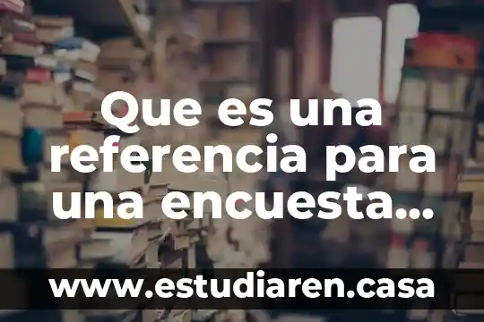 Que es una referencia para una encuesta en yahoo