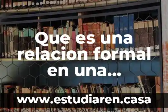 Que es entrada y salida de una empresa 6 Que es una relacion formal en una empresa
