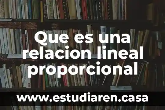 Que es la uma en planta 4 Que es una relacion lineal proporcional