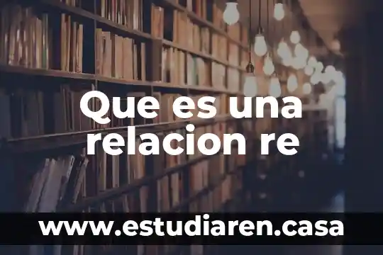 Que es una relacion re