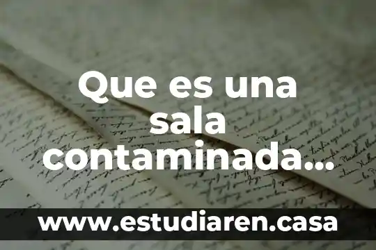 Que es la sala de calbido 7 Que es una sala contaminada en quirofano