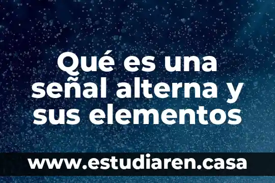 Qué es una señal alterna y sus elementos