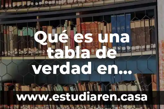 Hadot y su tesis de que es la filosofía antigua 4 Qué es una tabla de verdad en filosofía