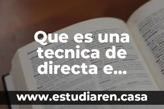 Que es una tecnica de directa e indirecta 14 Que es una tecnica de directa e indirecta