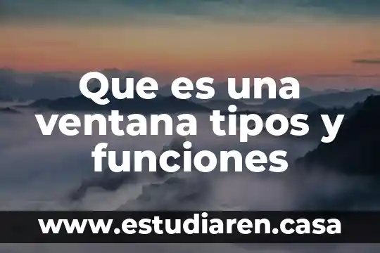 Que es una ventana en la interfaz de una computadora 4 Que es una ventana tipos y funciones