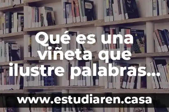 Bienestar en pocas palabras que es 5 Qué es una viñeta que ilustre palabras homófonas