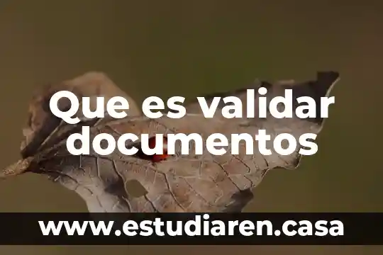 Que es validar documentos
