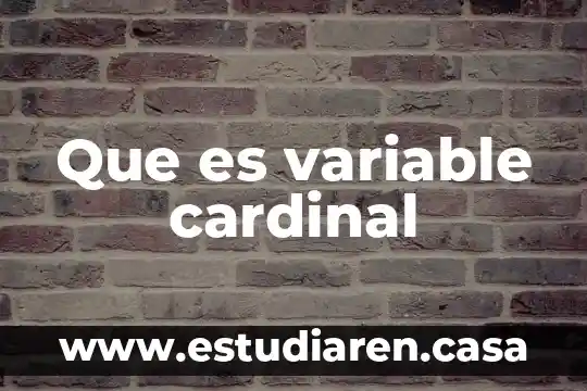 Que es la velocidad variable 6 Que es variable cardinal
