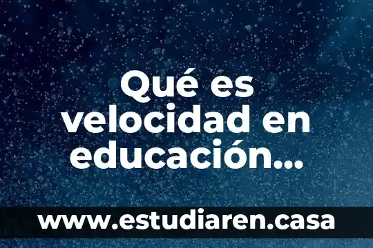 Qué es velocidad en educación física según autores