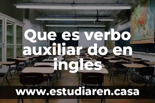 Qué es toddler en inglés 3 Que es verbo auxiliar do en ingles