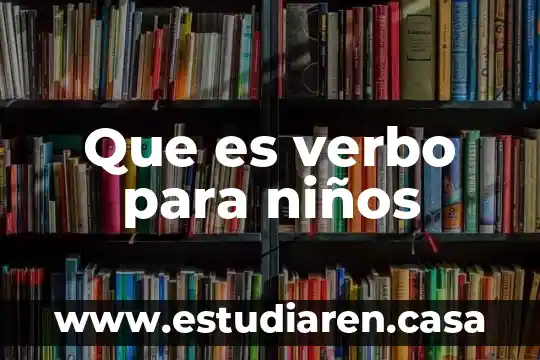 Que es verbo para niños