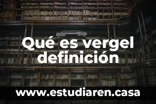 Qué es vergel definición