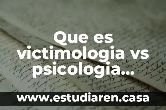 Que es victimologia vs psicologia juridica