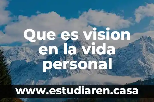 Que es vision en la vida personal