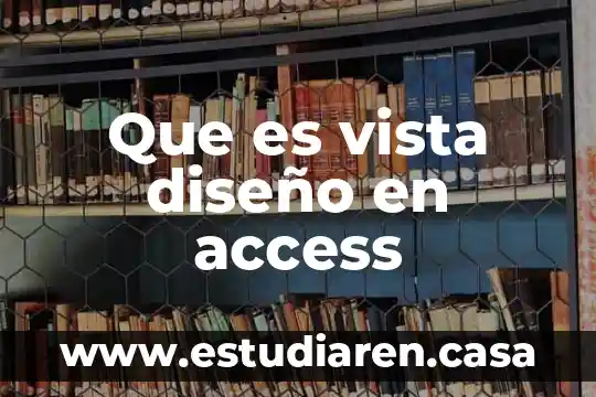 Que es vista diseño en access