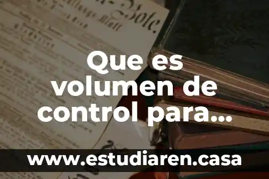 Que es un suero control normal 8 Que es volumen de control para coordenadas cartcians
