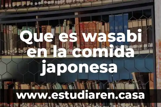 En la cultura japonesa que es un trapito 5 Que es wasabi en la comida japonesa