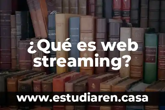 ¿Qué es web streaming?