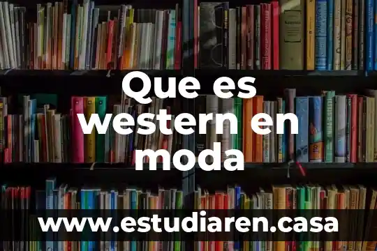 Moda parisina que es 7 Que es western en moda