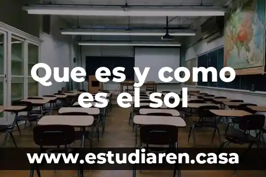 Que es y como es el sol