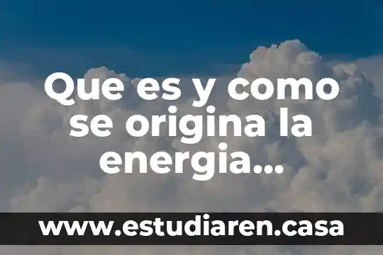 Que es y como se origina la energia nuclear