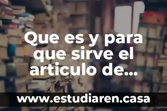 Que es y para que sirve el articulo de divulgacion