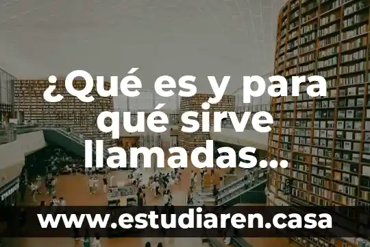 Que es la saturacion innecesaria dé informacion en internet 7 ¿Qué es y para qué sirve llamadas telefónicas vía internet?