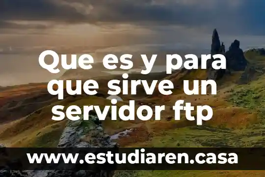 Archivo ftp que es 3 Que es y para que sirve un servidor ftp