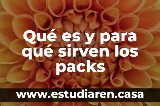 Que es la androgenos y para que sirven 7 Qué es y para qué sirven los packs