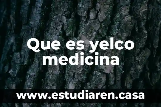 Que es yelco medicina