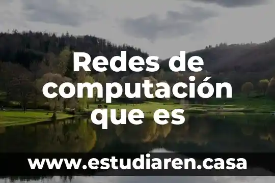 Que es la depuracion en computación 3 Redes de computación que es