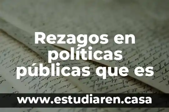 Que es belico concepto 6 Rezagos en pol铆ticas p煤blicas que es
