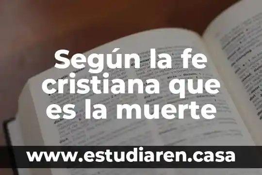 Según la fe cristiana que es la muerte