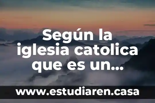 Según la iglesia catolica que es un santo