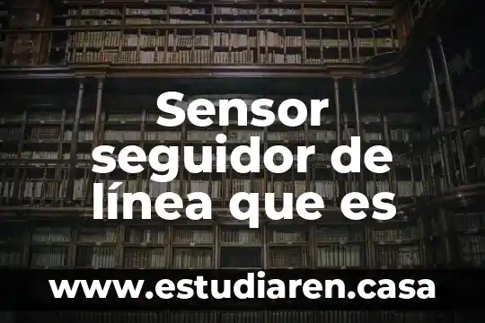 Robot seguidor de linea que es 5 Sensor seguidor de línea que es