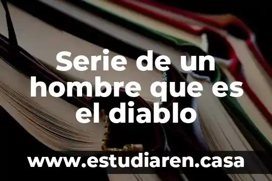 Serie de un hombre que es el diablo